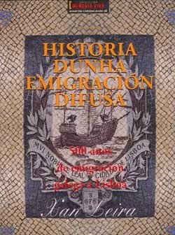 historia dunha emigracion difusa.500 anos de emigracion...