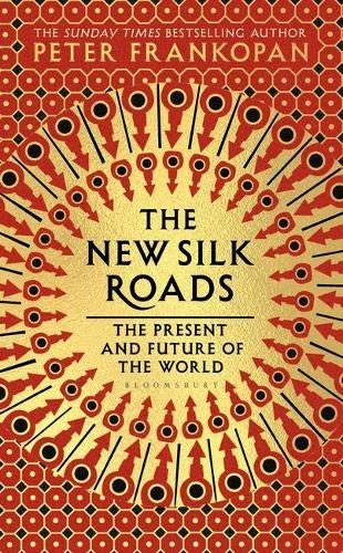 The New Silk Roads: The Present and Future of the World