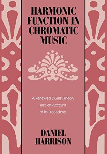 Harmonic function in chromatic music : a renewed dualist theory and an account of Its precedents