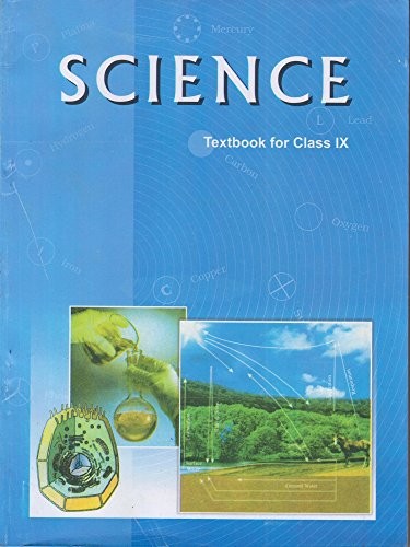Science - Textbook for Class IX (National Council of Educational Research and Training, India, Class IX)