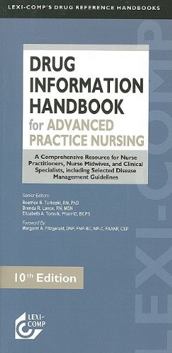 Lexi-Comp Drug Information Handbook for Advanced Practice Nursing, 2009-2010: A Comprehensive Resource for Nurse Prctitioners, Nurse Midwives, and ... (Lexi-comp's Drug Reference Handbooks)