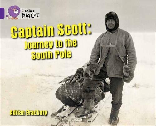 Captain Scott: Journey to the South Pole (Collins Big Cat)