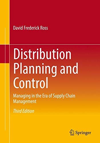 Distribution Planning and Control: Managing in the Era of Supply Chain Management