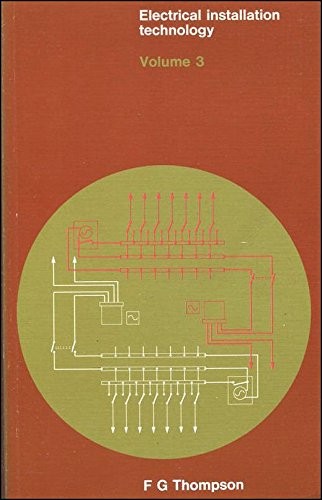 Electrical Installation and Workshop Technology: v. 3