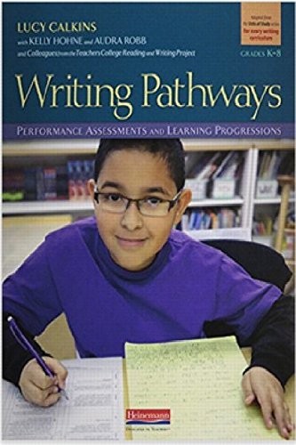 Writing Pathways: Performance Assessments and Learning Progressions, Grades K-8