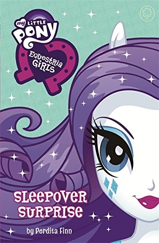 My Little Pony: Equestria Girls: Sleepover Surprise: Book 6