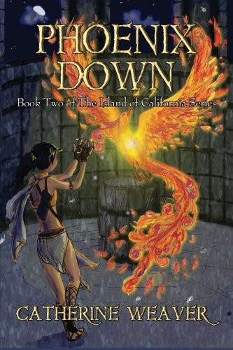 Phoenix Down: Book Two of The Island of California Series (Volume 2)