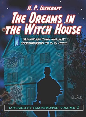 Lovecraft Illustrated Volume 2: The Dreams in the Witch House