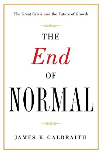 The End of Normal: Why the Growth Economy Isn't Coming Back