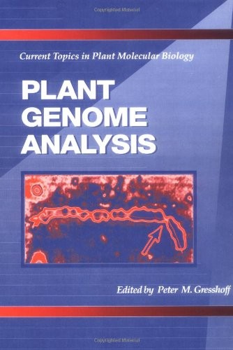 Plant Genome Analysis: Current Topics in Plant Molecular Biology (A CRC Series in Current Topics in Plant Molecular Biology)