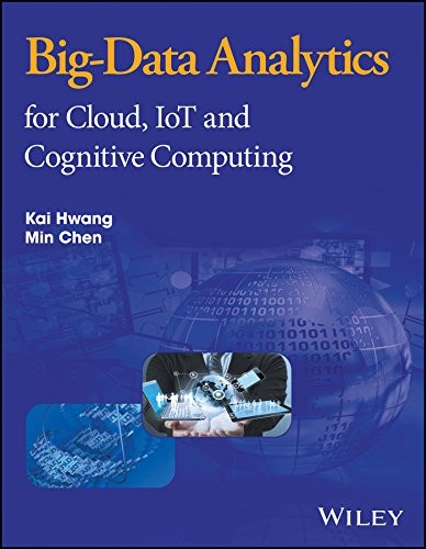 Big-Data Analytics For Cloud, IoT And Cognitive Computing