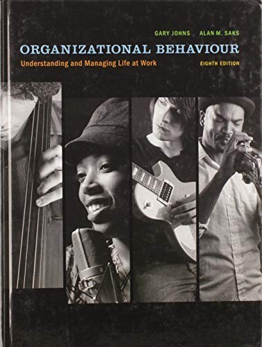 Organizational Behaviour : Understanding and Managing Life at Work