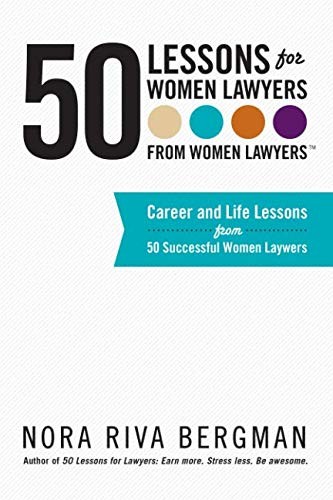 50 Lessons for Women Lawyers - From Women Lawyers