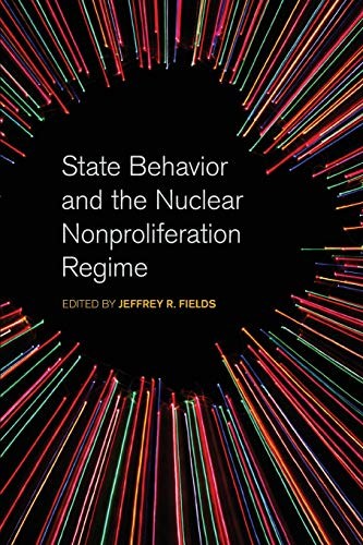 State Behavior and the Nuclear Nonproliferation Regime