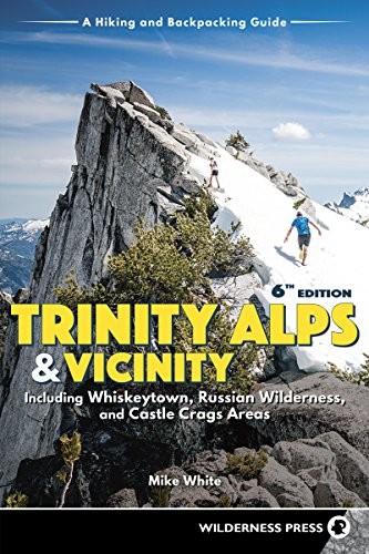 Trinity Alps & Vicinity : Including Whiskeytown, Russian Wilderness, and Castle Crags Areas