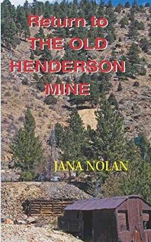 Return to the Old Henderson Mine