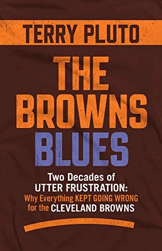 The Browns Blues : Two Decades of Utter Frustration
