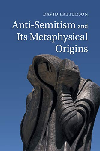 Anti-Semitism and Its Metaphysical Origins