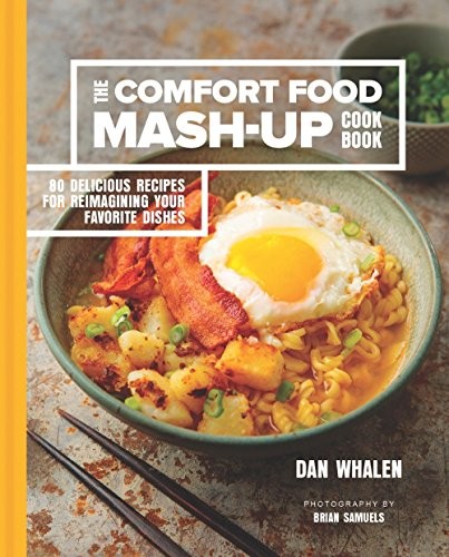 The Comfort Food Mash-Up Cookbook