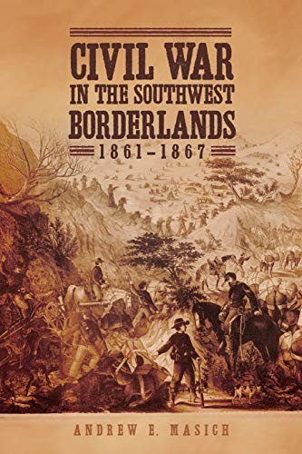 Civil War in the Southwest Borderlands, 1861-1867
