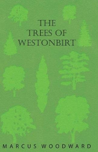 The Trees of Westonbirt: Illustrated with Photographic Plates