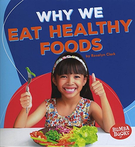 Why We Eat Healthy Foods