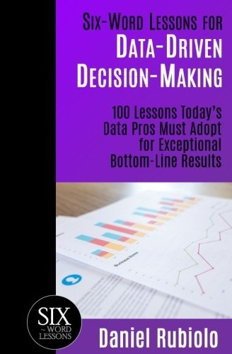 Six-Word Lessons for Data-Driven Decision-Making