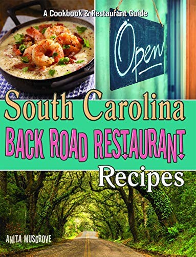 South Carolina Back Road Restaurant Recipes