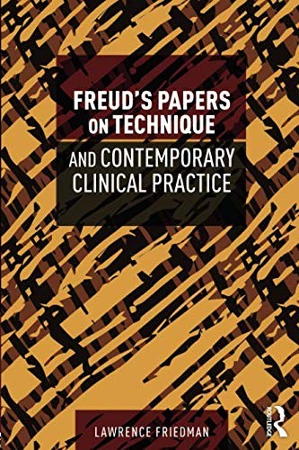 Freud's Papers on Technique and Contemporary Clinical Practice