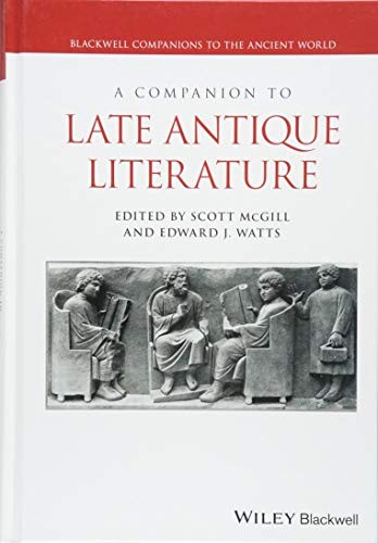A Companion to Late Antique Literature