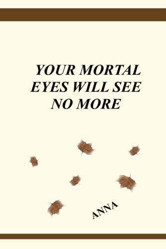 Your Mortal Eyes Will See No More