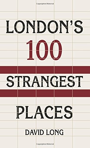 London's 100 Strangest Places