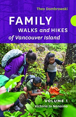 Family Walks and Hikes of Vancouver Island, Volume 1