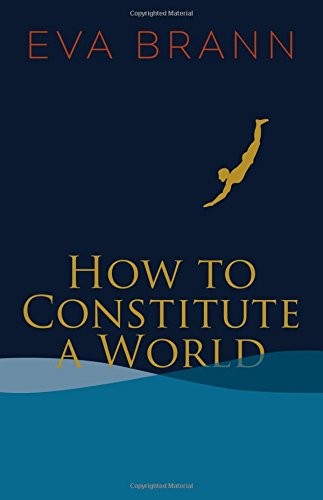 How to Constitute a World