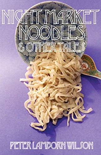 Night Market Noodles and Other Tales