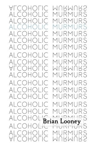 Alcoholic Murmurs