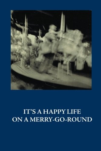 It's a Happy Life on a Merry-Go-Round