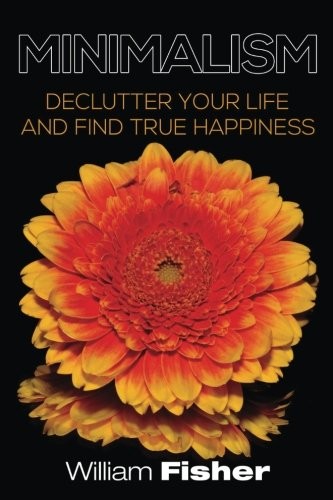 Minimalism Declutter your Life and Find True Happiness