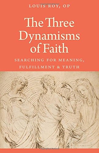 The Three Dynamisms of Faith