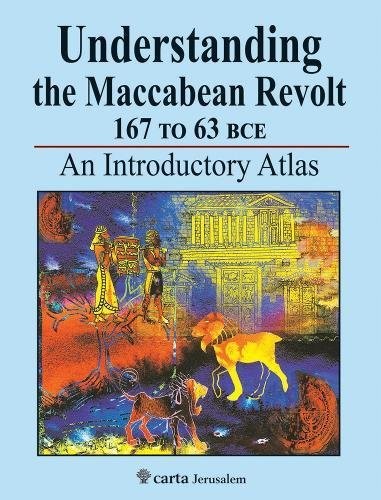 Understanding the Maccabean Revolt 167 BCE to 63 BCE