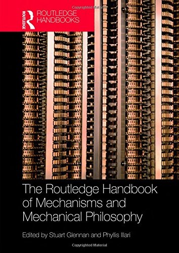 The Routledge Handbook of Mechanisms and Mechanical Philosophy