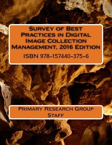 Survey of Best Practices in Digital Image Collection Management, 2016 Edition