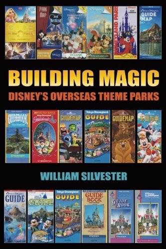 Building Magic - Disney's Overseas Theme Parks