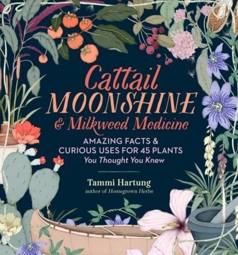 Cattail Moonshine & Milkweed Medicine