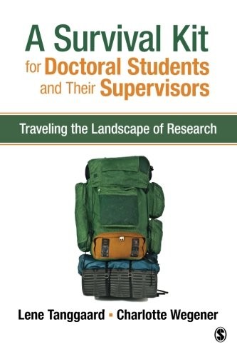A Survival Kit for Doctoral Students and Their Supervisors
