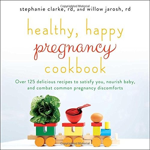 Healthy, Happy Pregnancy Cookbook