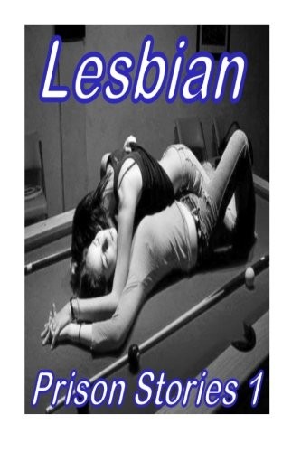 Lesbian Prison Stories 1