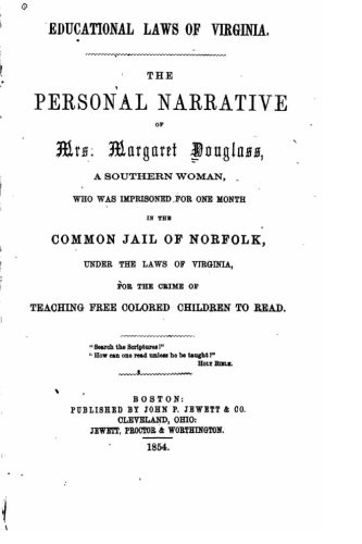 Educational laws of Virginia, the personal narrative of Mrs. Margaret Douglass