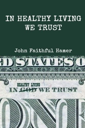 In Healthy Living We Trust