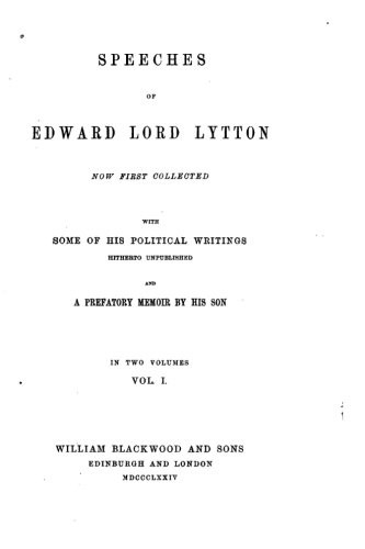 Speeches of Edward, lord Lytton - Vol. I